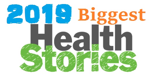 2019 Biggest Health Stories